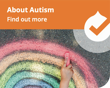 Click here to find out more about Autism.