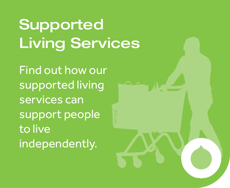 Click here to find out how our supported living services can support people to live independently.