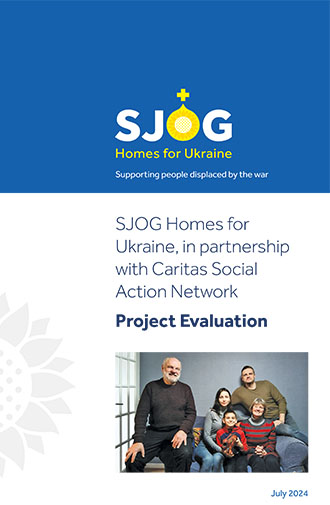 SJOG Homes for Ukraine, in partnership with Caritas Social Action Network - Project Evaluation